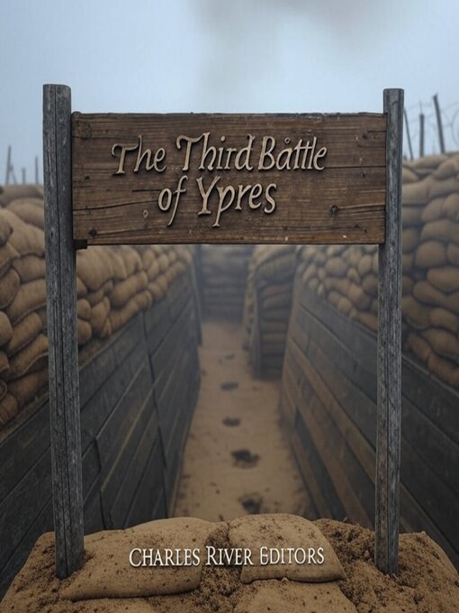 Title details for The Third Battle of Ypres by Charles River Editors - Wait list